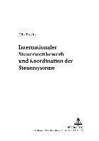 bokomslag Internationaler Steuerwettbewerb Und Koordination Der Steuersysteme