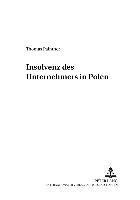 Thomas Paintner, Institut Für Ostrecht München - Die Insolvenz Des Unternehmers in Polen, Häftad