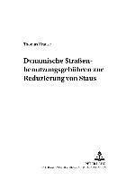 bokomslag Dynamische Straenbenutzungsgebuehren Zur Reduzierung Von Staus