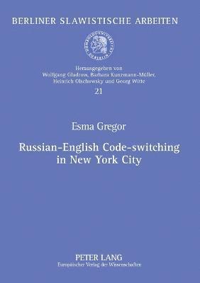 Esma Gregor, Wolfgang Gladrow - Russian-English Code-switching in New York City, Häftad