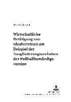 Mario Nahrwold, Dieter Reuter - Wirtschaftliche Betaetigung Von Idealvereinen Am Beispiel Der Ausgliederungsvorhaben Der Fußballbundesligavereine, Häftad