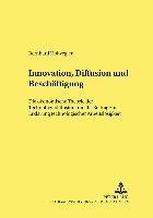 Innovation, Diffusion Und Beschaeftigung