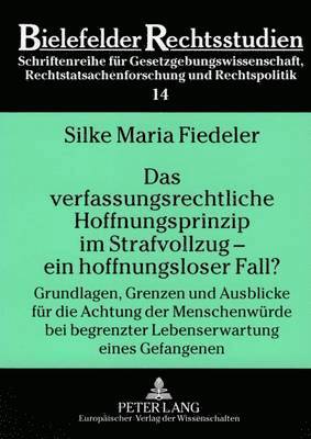 bokomslag Das Verfassungsrechtliche Hoffnungsprinzip Im Strafvollzug - Ein Hoffnungsloser Fall?