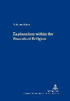 Explanation within the Bounds of Religion 1