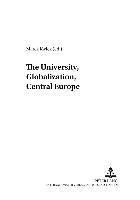 bokomslag The University,Globalization, Central Europe: v. 3