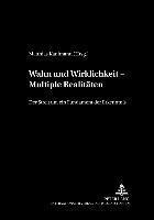 Matthias Kaufmann, Germany) Kaufmann, Matthias (Lecturer of Philosophy, Institut fuer Philosophie der Universitaet Erlangen-Nuernberg - Wahn Und Wirklichkeit - Multiple Realitaten, Häftad