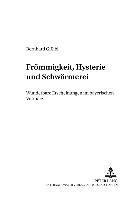 bokomslag Froemmigkeit, Hysterie Und Schwaermerei