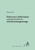 bokomslag Unbewusste Aeuerungen Und Das Verbot Des Selbstbelastungszwangs