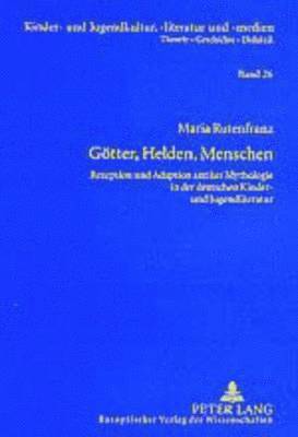 Maria Rutenfranz, Hans-Heino Ewers-Uhlmann - Goetter, Helden, Menschen, Häftad