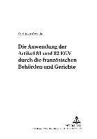 bokomslag Die Anwendung Der Artikel 81 Und 82 Egv Durch Die Franzoesischen Behoerden Und Gerichte