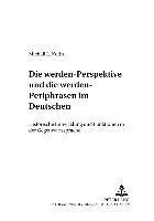 bokomslag Die Werden-Perspektive Und Die Werden-Periphrasen Im Deutschen