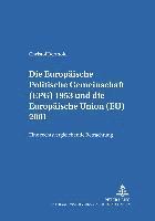 bokomslag Die Europaeische Politische Gemeinschaft (Epg) 1953 Und Die Europaeische Union (Eu) 2001