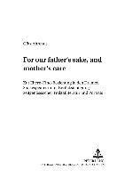 Götz Ahrendt, Ahrendt Gotz Ahrendt, Rüdiger Ahrens - «For Our Father's Sake, and Mother's Care», Häftad