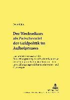 bokomslag Der Wechselkurs ALS Zwischenziel Der Geldpolitik Im Aufholprozess