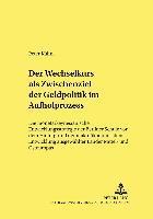 Peter Kühnl, Peter Spahn - Der Wechselkurs ALS Zwischenziel Der Geldpolitik Im Aufholprozess, Häftad