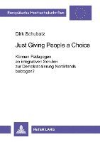 Dirk Schubotz - Just Giving People a Choice, Häftad