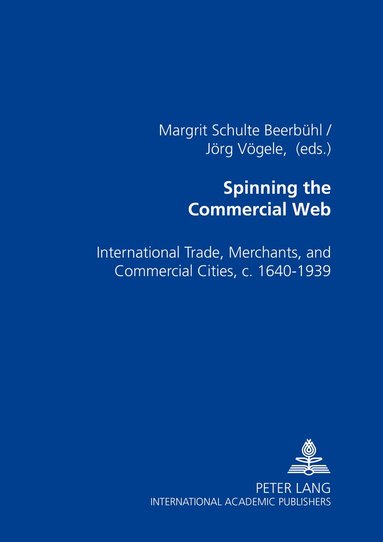 Margrit Schulte Beerbühl, Jörg Vögele - Spinning the Commercial Web, Häftad