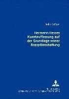 bokomslag Hermann Hesses Kunstauffassung Auf Der Grundlage Seiner Rezeptionshaltung