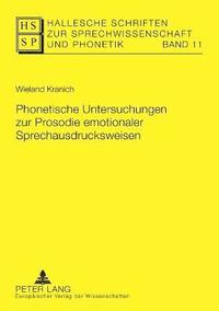 bokomslag Phonetische Untersuchungen zur Prosodie emotionaler Sprechausdrucksweisen