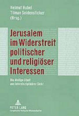 bokomslag Jerusalem im Widerstreit politischer und religioeser Interessen