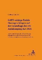 Gatt-Widrige «Treble Damages»-Klagen Auf Der Grundlage Des Us Antidumping ACT 1916