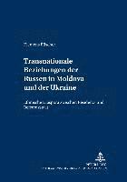 bokomslag Transnationale Beziehungen Der Russen in Moldova Und Der Ukraine