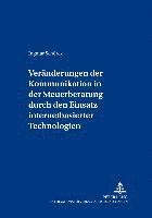 bokomslag Veraenderungen Der Kommunikation in Der Steuerberatung Durch Den Einsatz Internetbasierter Technologien