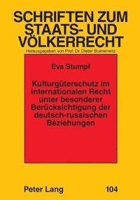 bokomslag Kulturgueterschutz im internationalen Recht unter besonderer Beruecksichtigung der deutsch-russischen Beziehungen