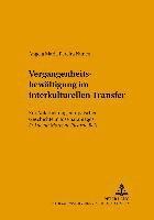 Vergangenheitsbewaeltigung im interkulturellen Transfer 1