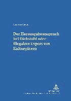 bokomslag Der Herausgabeanspruch Bei Diebstahl Oder Illegalem Export Von Kulturguetern