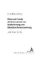 bokomslag Directed Credit ALS Instrument Zur Reduzierung Von Kleinkreditrationierung?