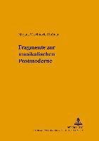 bokomslag Fragmente Zur Musikalischen Postmoderne