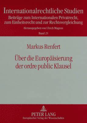 Ueber Die Europaeisierung Der Ordre Public Klausel 1