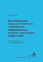 bokomslag Entwicklung Einer Komponentenbasierten Architektur Zur Implementierung Paralleler Anwendungen Mittels CORBA