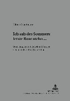 bokomslag «Ich Sah Des Sommers Letzte Rose Stehn ...»