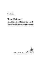 Uwe Jirjahn, Eberhard Wille - X-Ineffizienz, Managementanreize Und Produktmarktwettbewerb, Häftad