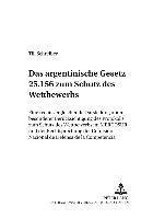 Argentinische Gesetz 25.156 Zum Schutz Des Wettbewerbs