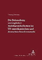 bokomslag Die Behandlung Vertraglicher Mobiliarsicherheiten Im Us-Amerikanischen Und Deutschen Insolvenzrecht