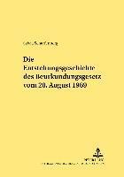 Die Entstehungsgeschichte Des Beurkundungsgesetzes Vom 28. August 1969 1
