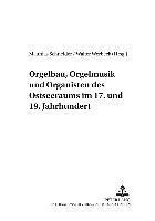 Orgelbau, Orgelmusik Und Organisten Des Ostseeraums Im 17. Und 19. Jahrhundert 1