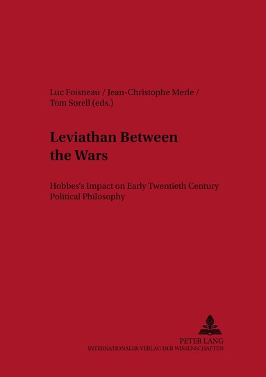Luc Foisneau, Jean-Christophe Merle, Tom Sorell - «Leviathan-» Between the Wars, Häftad