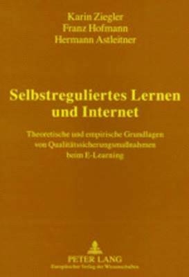 Karin Ziegler, Franz Hofmann, Hermann Astleitner - Selbstreguliertes Lernen Und Internet, Häftad