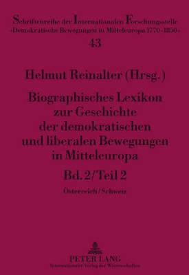 Biographisches Lexikon Zur Geschichte Der Demokratischen Und Liberalen Bewegungen in Mitteleuropa
