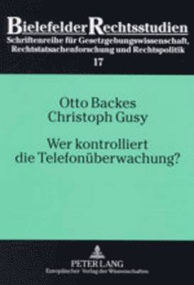 Otto Backes, Christoph Gusy, Otto Backes - Wer Kontrolliert Die Telefonueberwachung?, Häftad