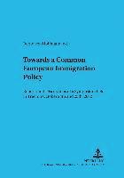 bokomslag Towards a Common European Immigration Policy