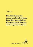 bokomslag Die Mitwirkung Der Deutschen Bundeslaender Bei Voelkervertraglichen Handlungen Im Rahmen Der Europaeischen Union