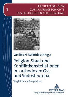 bokomslag Religion, Staat Und Konfliktkonstellationen Im Orthodoxen Ost- Und Sudosteuropa