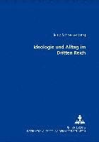 bokomslag Ideologie Und Alltag Im Dritten Reich