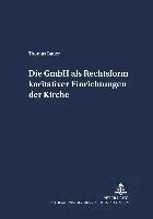 bokomslag Die Gmbh ALS Rechtsform Karitativer Einrichtungen Der Kirche