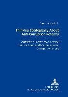 bokomslag Thinking Strategically About Anti-Corruption Reforms
